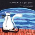 florenta, la gata poeta-pilar mayoralas-9788496720282 florenta, la gata poeta-pilar mayoralas-9788496720282
