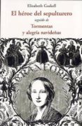 el heroe del sepulturero: seguido de tormentas y alegria navideña s-elizabeth gaskell-9788497167482 el heroe del sepulturero: seguido de tormentas y alegria navideña s-elizabeth gaskell-9788497167482