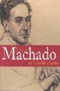 antonio machado en castilla y leon-9788497184182 antonio machado en castilla y leon-9788497184182