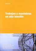 trabajos y maniobras en alta tension-rodolfo dufo lopez-9788497328982 trabajos y maniobras en alta tension-rodolfo dufo lopez-9788497328982