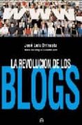 la revolucion de los blogs-jose luis orihuela-9788497344982 la revolucion de los blogs-jose luis orihuela-9788497344982