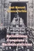nacionalismo, franquismo y nacionalcatolicismo (el estado de la c uestion, 11)-jose manuel cuenca toribio-9788497390682 nacionalismo, franquismo y nacionalcatolicismo (el estado de la c uestion, 11)-jose manuel cuenca toribio-9788497390682