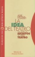 la idea del teatro y otros escritos sobre teatro-jose ortega y gasset-9788497428682 la idea del teatro y otros escritos sobre teatro-jose ortega y gasset-9788497428682