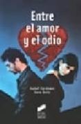 entre el amor y el odio: guia practica contra el maltrato en la p areja-isabel cardenas-dora ortiz-9788497563482 entre el amor y el odio: guia practica contra el maltrato en la p areja-isabel cardenas-dora ortiz-9788497563482