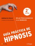 guia practica de hipnosis-horacio ruiz-9788497638982 guia practica de hipnosis-horacio ruiz-9788497638982