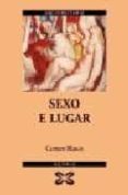 sexo e lugar-carmen blanco-9788497823982 sexo e lugar-carmen blanco-9788497823982