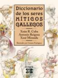 diccionario de los seres miticos gallegos-antonio reigosa-xose miranda-xoan r. cuba-9788497824682 diccionario de los seres miticos gallegos-antonio reigosa-xose miranda-xoan r. cuba-9788497824682