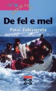 de fel e mel (2ª ed.)-patxi zubizarreta-9788497826082 de fel e mel (2ª ed.)-patxi zubizarreta-9788497826082