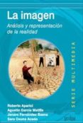 la imagen. analisis y representacion de la realidad-agustin garcia matilla-roberto aparici-9788497842082 la imagen. analisis y representacion de la realidad-agustin garcia matilla-roberto aparici-9788497842082