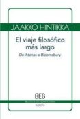 el viaje filosofico mas largo: de atenas a bloomsbury-jaakko hintikka-9788497843782 el viaje filosofico mas largo: de atenas a bloomsbury-jaakko hintikka-9788497843782