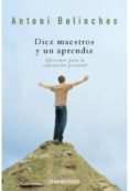 diez maestros y un aprendiz: aforismos para la superacion persona l-antoni bolinches-9788497939782 diez maestros y un aprendiz: aforismos para la superacion persona l-antoni bolinches-9788497939782