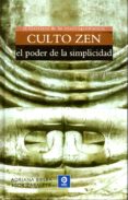 culto zen: el poder de la simplicidad-adriana bielba-9788497942782 culto zen: el poder de la simplicidad-adriana bielba-9788497942782