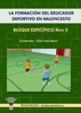 la formacion del educador deportivo en baloncesto. bloque especif ico nivel ii-cesar torres martin-9788498231182 la formacion del educador deportivo en baloncesto. bloque especif ico nivel ii-cesar torres martin-9788498231182