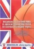 recursos educativos para el area de educacion fisica en centro bi lingües (ingles): cd interactivo utiliza el ingles en clase de educacion fisica-jesus alberto-alonso rueda-9788498235982 recursos educativos para el area de educacion fisica en centro bi lingües (ingles): cd interactivo utiliza el ingles en clase de educacion fisica-jesus alberto-alonso rueda-9788498235982