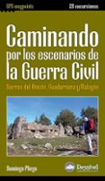 caminado por los escenarios de la guerra civil: sierras del rinco n, guadarrama y malagon-domingo pliego vega-9788498291582 caminado por los escenarios de la guerra civil: sierras del rinco n, guadarrama y malagon-domingo pliego vega-9788498291582