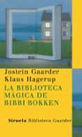 la biblioteca magica de bibbi bokken-jostein gaarder-9788498413182 la biblioteca magica de bibbi bokken-jostein gaarder-9788498413182