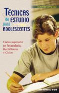 tecnicas de estudio para adolescentes-antonio gonzalez-9788498420982 tecnicas de estudio para adolescentes-antonio gonzalez-9788498420982