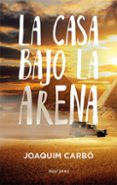 la casa bajo la arena-joaquim carbo-9788498458282 la casa bajo la arena-joaquim carbo-9788498458282