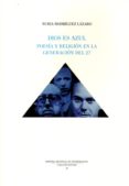 dios es azul: poesía y religión en la generación del 27-nuria rodriguez lazaro-9788498524482 dios es azul: poesía y religión en la generación del 27-nuria rodriguez lazaro-9788498524482