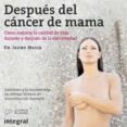 despues del cancer de mama: como mejorar la calidad de vida duran te y despues de la enfermedad-jaime masia-9788498675382 despues del cancer de mama: como mejorar la calidad de vida duran te y despues de la enfermedad-jaime masia-9788498675382