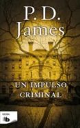un impulso criminal (serie adam dalgliesh 2)-p.d. james-9788498726282 un impulso criminal (serie adam dalgliesh 2)-p.d. james-9788498726282