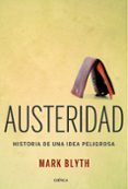 austeridad: historia de una idea peligrosa-mark blyth-9788498926682 austeridad: historia de una idea peligrosa-mark blyth-9788498926682