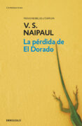 la perdida de el dorado-v.s. naipaul-9788499080482 la perdida de el dorado-v.s. naipaul-9788499080482
