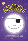 marcopola. a illa remeira. 2.os piratas da lua-jacobo fernandez serrano-9788499145082 marcopola. a illa remeira. 2.os piratas da lua-jacobo fernandez serrano-9788499145082