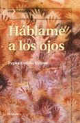 háblame a los ojos-pepita cedillo vicente-9788499214382 háblame a los ojos-pepita cedillo vicente-9788499214382
