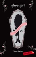 ghostgirl-tonya hurley-9788499301082 ghostgirl-tonya hurley-9788499301082