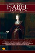 breve historia de isabel la católica-sandra ferrer valero-9788499678382 breve historia de isabel la católica-sandra ferrer valero-9788499678382