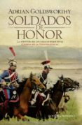 soldados de honor-adrian goldsworthy-9788499706382 soldados de honor-adrian goldsworthy-9788499706382