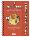 los superpreguntones / la prehistoria-9788499742182 los superpreguntones / la prehistoria-9788499742182