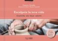 esculpeix la teva vida-francesc torralba-9788499759982 esculpeix la teva vida-francesc torralba-9788499759982