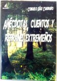 anecdotas, cuentos y refranes extremeños-consuelo diaz cuadrado-9788499789682 anecdotas, cuentos y refranes extremeños-consuelo diaz cuadrado-9788499789682