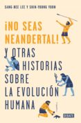 no seas neandertal (ebook)-9788499928982 no seas neandertal (ebook)-9788499928982