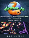 slither.io unofficial walkthroughs tips, tricks & game secrets (ebook)-9788826447582 slither.io unofficial walkthroughs tips, tricks & game secrets (ebook)-9788826447582