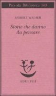 storie che danno da pensare.-robert walser-9788845922282 storie che danno da pensare.-robert walser-9788845922282