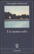 un uomo solo-christopher isherwood-9788845924682 un uomo solo-christopher isherwood-9788845924682