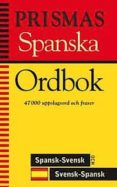 prismas lilla spanska ordbook: 47000 uppslagsord och fraser (span sk-svensk, svensk-spansk) (sueco-español)-9789172273382 prismas lilla spanska ordbook: 47000 uppslagsord och fraser (span sk-svensk, svensk-spansk) (sueco-español)-9789172273382
