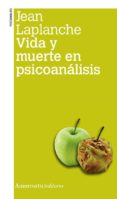 vida y muerte en psicoanalisis 2ª ed.-jean laplanche-9789505181582 vida y muerte en psicoanalisis 2ª ed.-jean laplanche-9789505181582