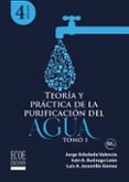 TEORÍA Y PRÁCTICA DE LA PURIFICACIÓN DEL AGUA POTABLE. TOMO 1