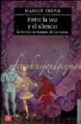 entre la voz y el silencio-margit frenk alatorre-9789681675882 entre la voz y el silencio-margit frenk alatorre-9789681675882
