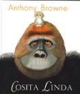 cosita linda-anthony browne-9789681685782 cosita linda-anthony browne-9789681685782
