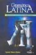 gramatica latina: ejercicios, antologia y vocabulario (17ª ed.)-agustin mateos muñoz-9789707821682 gramatica latina: ejercicios, antologia y vocabulario (17ª ed.)-agustin mateos muñoz-9789707821682