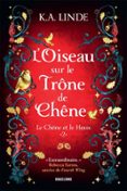 LE CHÊNE ET LE HOUX, T2 : L'OISEAU SUR LE TRÔNE DE CHÊNE
