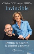 Leer libros educativos en línea gratis sin descarga INVINCIBLE. FAIRE DU TEMPS QUI RESTE UN COMBAT POUR LA VIE  (edición en francés) de ANNE FULDA, OLIVIER GOY FB2 (Literatura española) 9791032932582