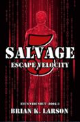 SALVAGE-5: ESCAPE VELOCITY  (edición en inglés)