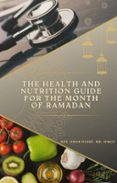 Descargar libros de texto gratis en línea THE HEALTH AND NUTRITION GUIDE FOR THE MONTH OF RAMADAN 9798230459682