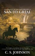 Foro de descarga de libros electrónicos de Kindle LA BÚSQUEDA DE UN CABALLERO POR EL SANTO GRIAL (Literatura española) 9798233769382 de C. S. JOHNSON